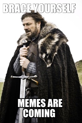 brace-yourself-memes-are-coming