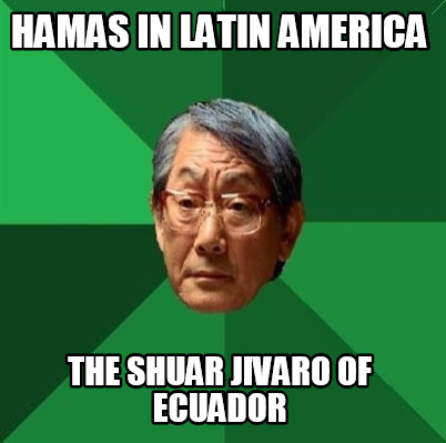 hamas-in-latin-america-the-shuar-jivaro-of-ecuador