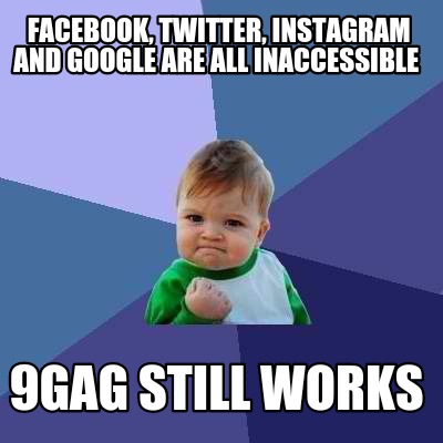 facebook-twitter-instagram-and-google-are-all-inaccessible-9gag-still-works