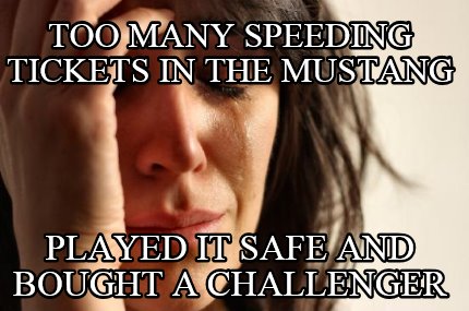too-many-speeding-tickets-in-the-mustang-played-it-safe-and-bought-a-challenger