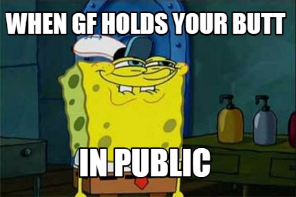 when-gf-holds-your-butt-n-publc