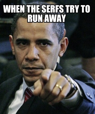 when-the-serfs-try-to-run-away