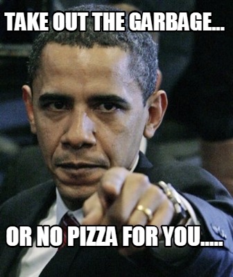 take-out-the-garbage...-or-no-pizza-for-you