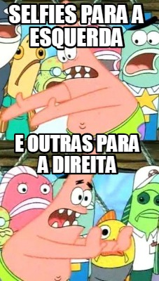 selfies-para-a-esquerda-e-outras-para-a-direita