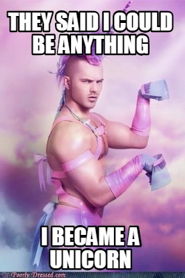 they-said-i-could-be-anything-i-became-a-unicorn