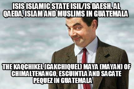 isis-islamic-state-isilis-daesh-al-qaeda-islam-and-muslims-in-guatemala-the-kaqc