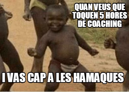 quan-veus-que-toquen-5-hores-de-coaching-i-vas-cap-a-les-hamaques
