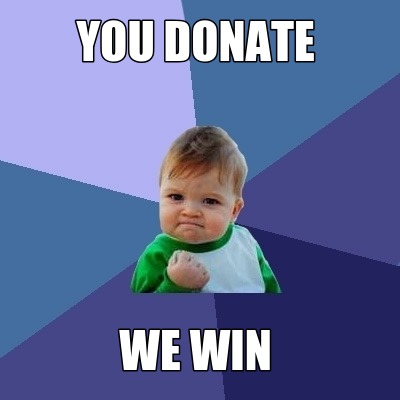 Meme Creator - you donate we win