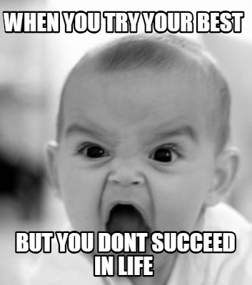 when-you-try-your-best-but-you-dont-succeed-in-life