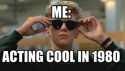 me-acting-cool-in-1980