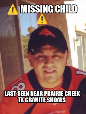 -missing-child-last-seen-near-prairie-creek-tx-granite-shoals