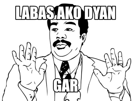 labas-ako-dyan-gar