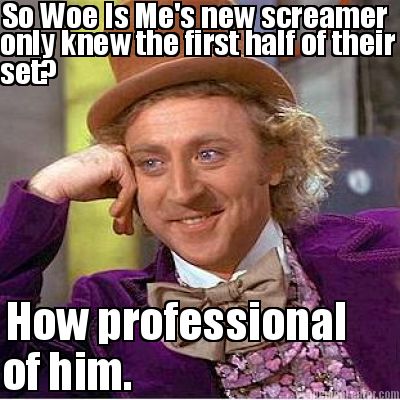 so-woe-is-mes-new-screamer-set-only-knew-the-first-half-of-their-how-professiona